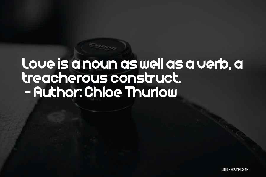 Love Treacherous Quotes By Chloe Thurlow