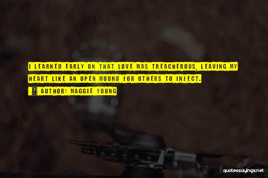 Love Treacherous Quotes By Maggie Young Love Treacherous Quotes By Maggie Young