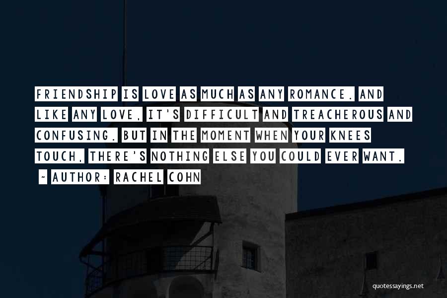 Love Treacherous Quotes By Rachel Cohn