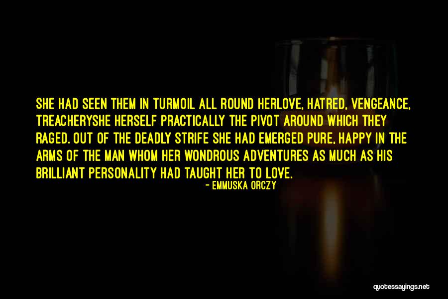 Love Treachery Quotes By Emmuska Orczy Love Treachery Quotes By Emmuska Orczy