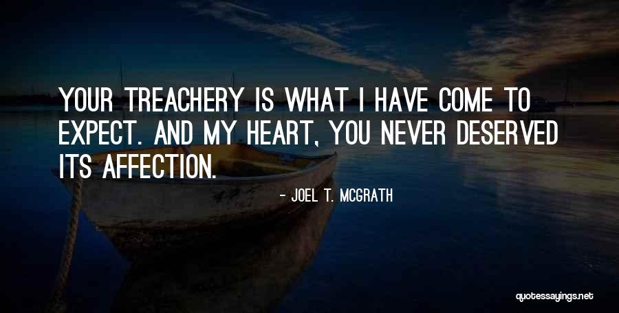 Love Treachery Quotes By Joel T. McGrath Love Treachery Quotes By Joel T. McGrath