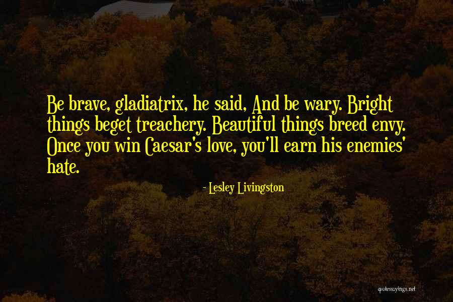 Love Treachery Quotes By Lesley Livingston Love Treachery Quotes By Lesley Livingston