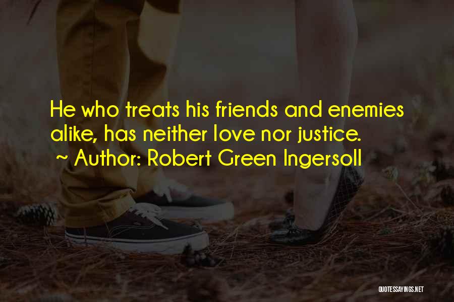 Love Treats Quotes By Robert Green Ingersoll