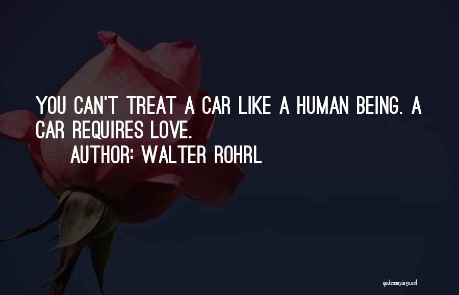 Love Treats Quotes By Walter Rohrl