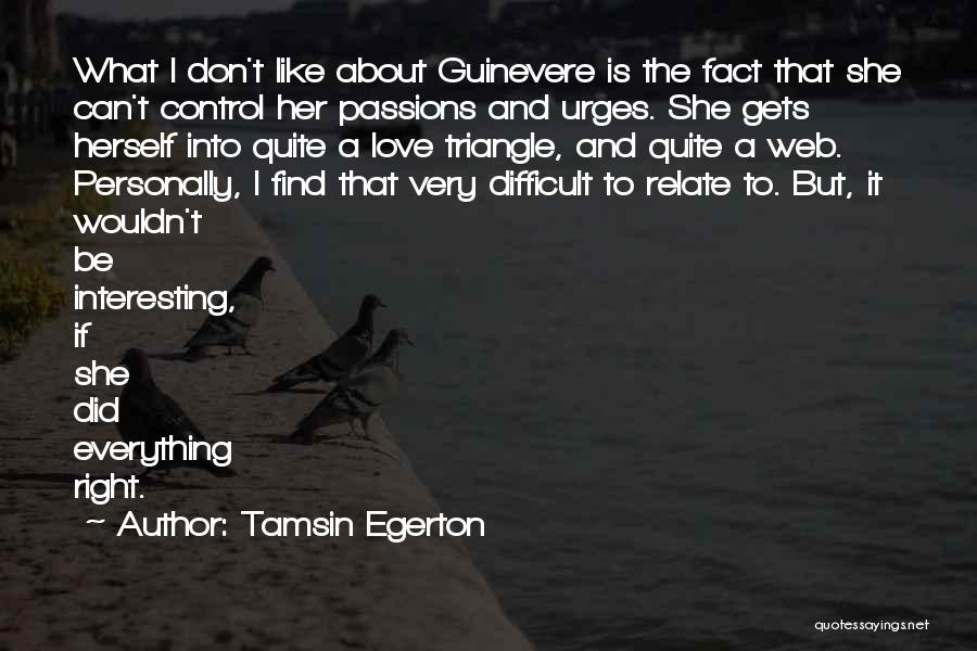 Love Triangles Quotes By Tamsin Egerton