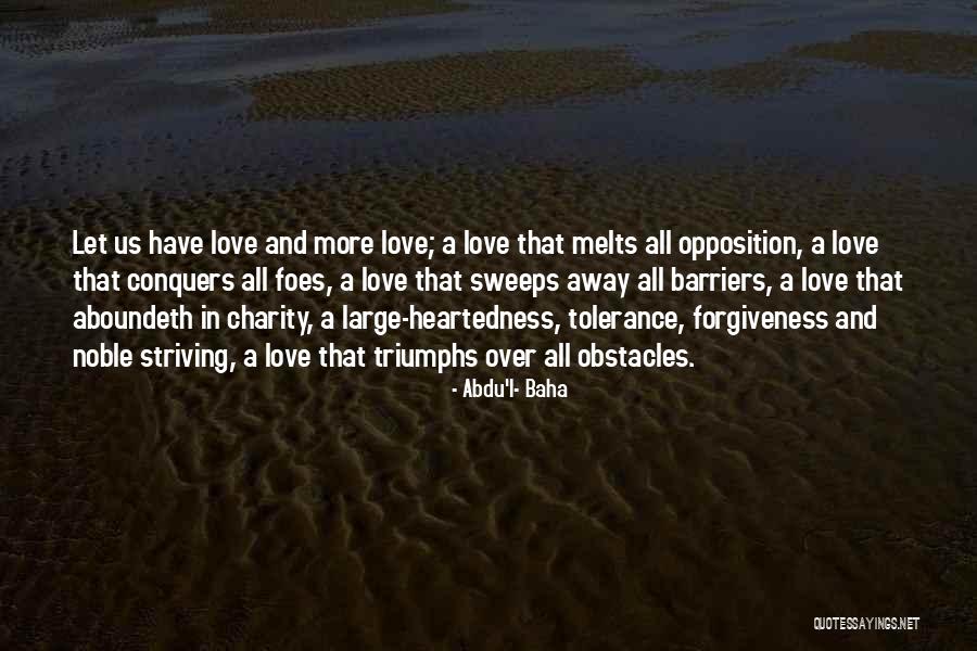 Love Triumphs Quotes By Abdu'l- Baha