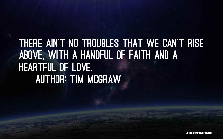 Love Troubles Quotes By Tim McGraw