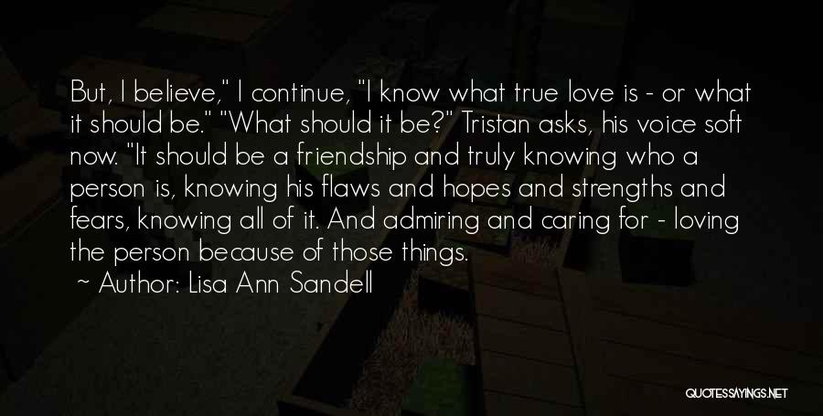 Love True Friendship Quotes By Lisa Ann Sandell