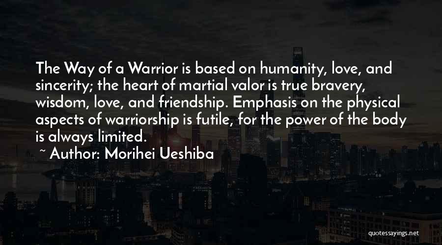 Love True Friendship Quotes By Morihei Ueshiba