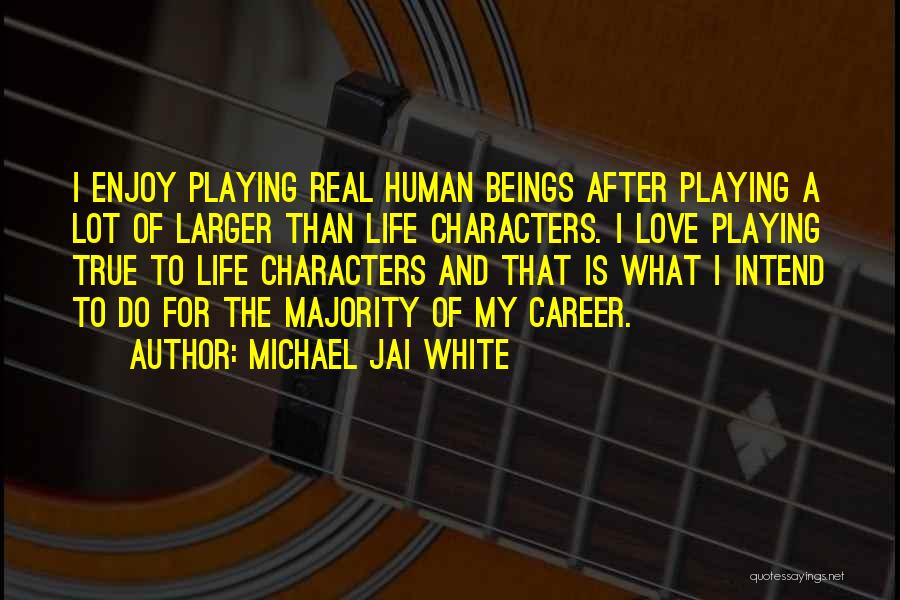 Love True Quotes By Michael Jai White