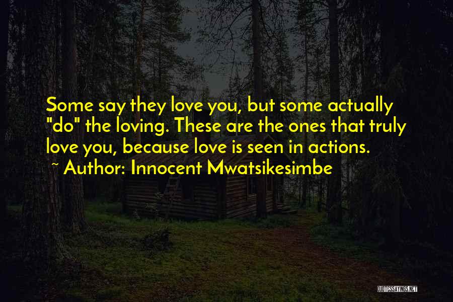 Love Truly Quotes By Innocent Mwatsikesimbe