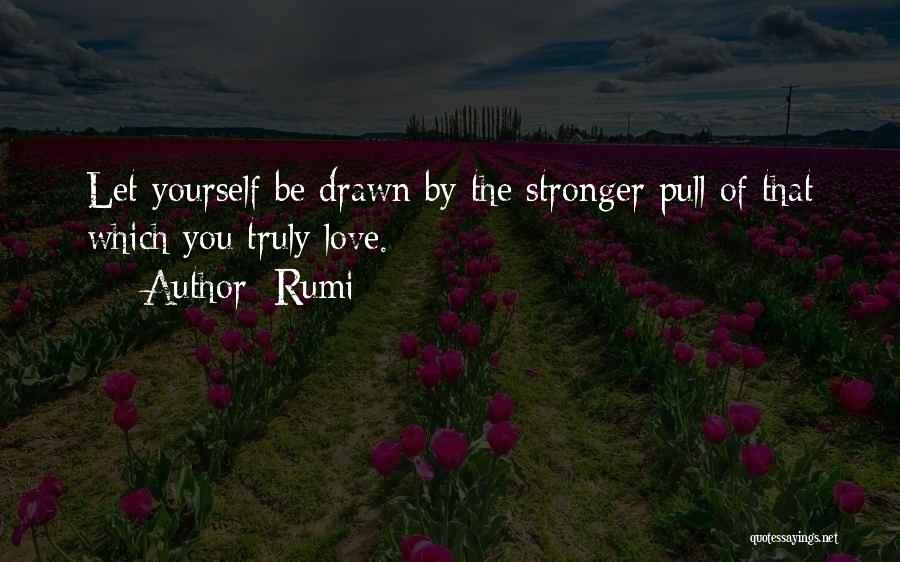 Love Truly Quotes By Rumi