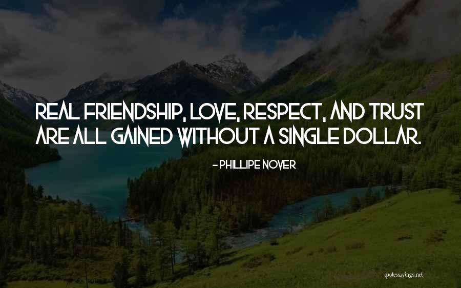 Love Trust And Friendship Quotes By Phillipe Nover