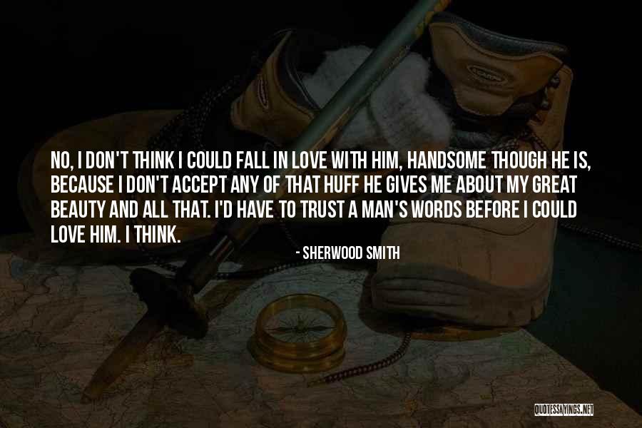 Love Trust And Honesty Quotes By Sherwood Smith Love Trust And Honesty Quotes By Sherwood Smith