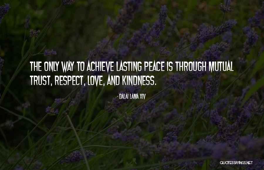 Love Trust And Respect Quotes By Dalai Lama XIV Love Trust And Respect Quotes By Dalai Lama XIV