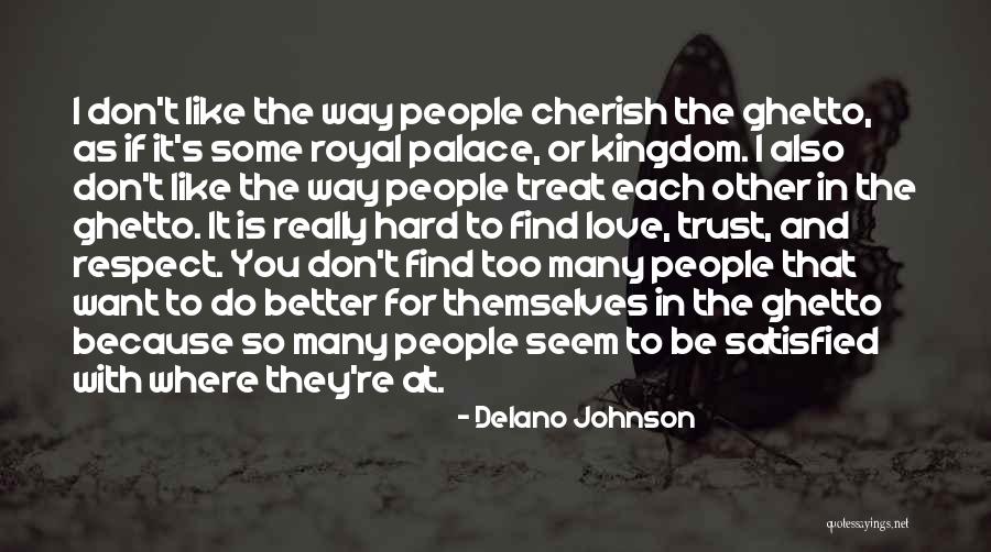 Love Trust And Respect Quotes By Delano Johnson