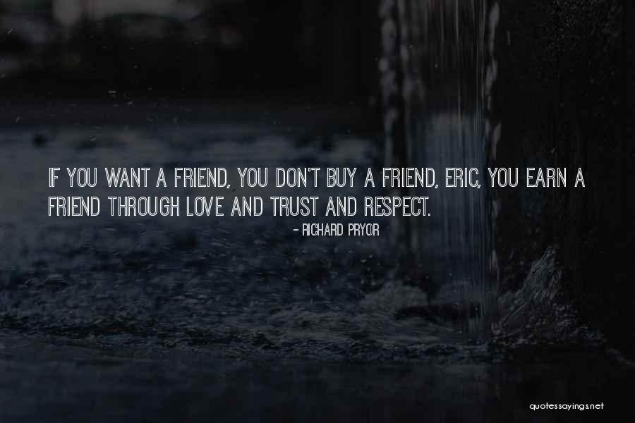 Love Trust And Respect Quotes By Richard Pryor Love Trust And Respect Quotes By Richard Pryor