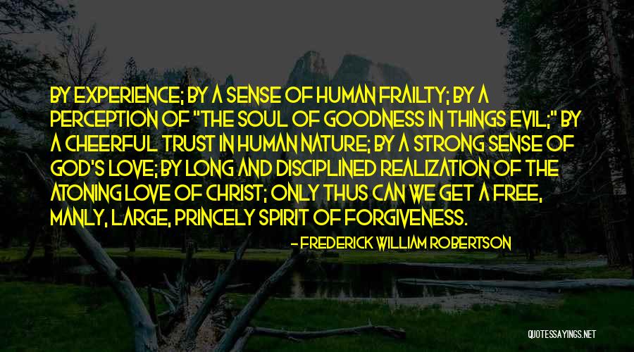 Love Trust Forgiveness Quotes By Frederick William Robertson Love Trust Forgiveness Quotes By Frederick William Robertson