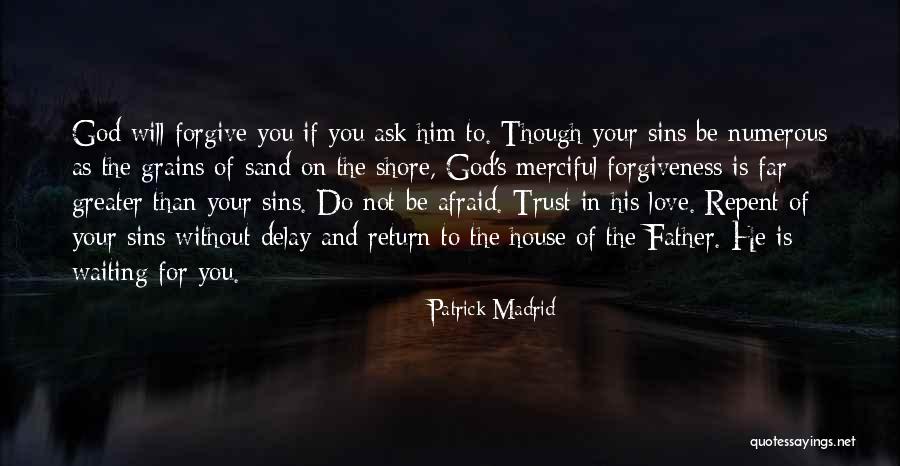 Love Trust Forgiveness Quotes By Patrick Madrid Love Trust Forgiveness Quotes By Patrick Madrid