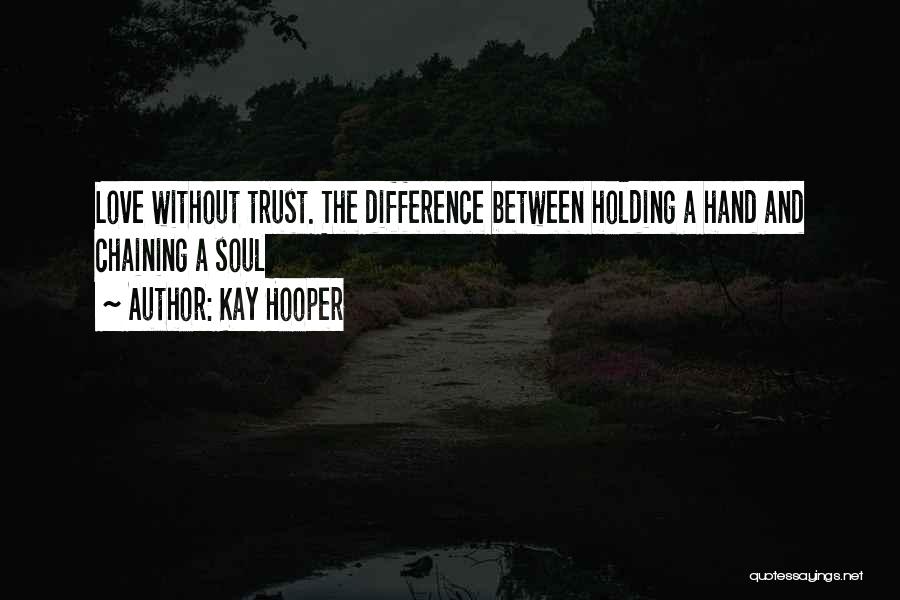Love Trust Quotes By Kay Hooper