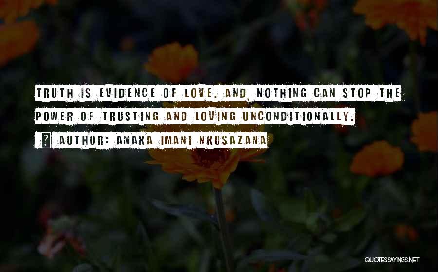 Love Truth Honesty Quotes By Amaka Imani Nkosazana