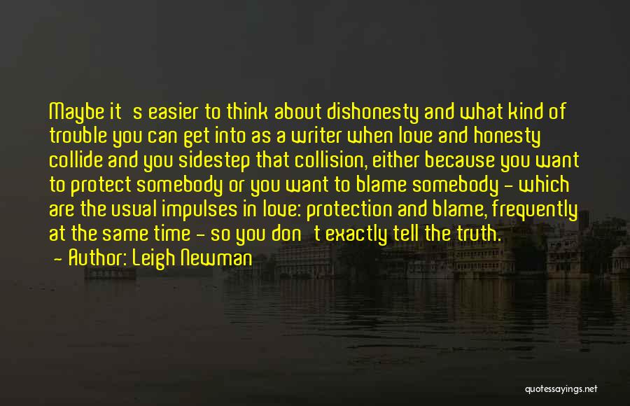 Love Truth Honesty Quotes By Leigh Newman