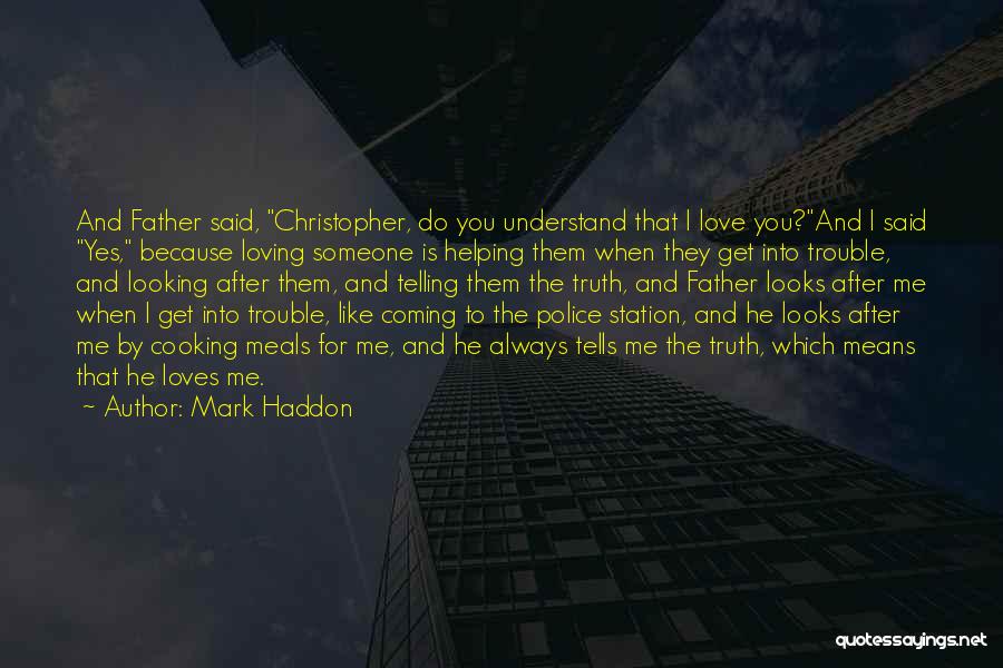 Love Truth Honesty Quotes By Mark Haddon
