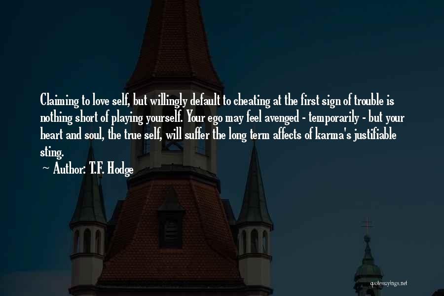 Love Truth Honesty Quotes By T.F. Hodge Love Truth Honesty Quotes By T.F. Hodge