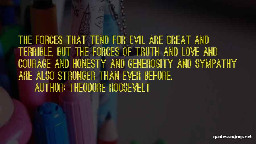 Love Truth Honesty Quotes By Theodore Roosevelt
