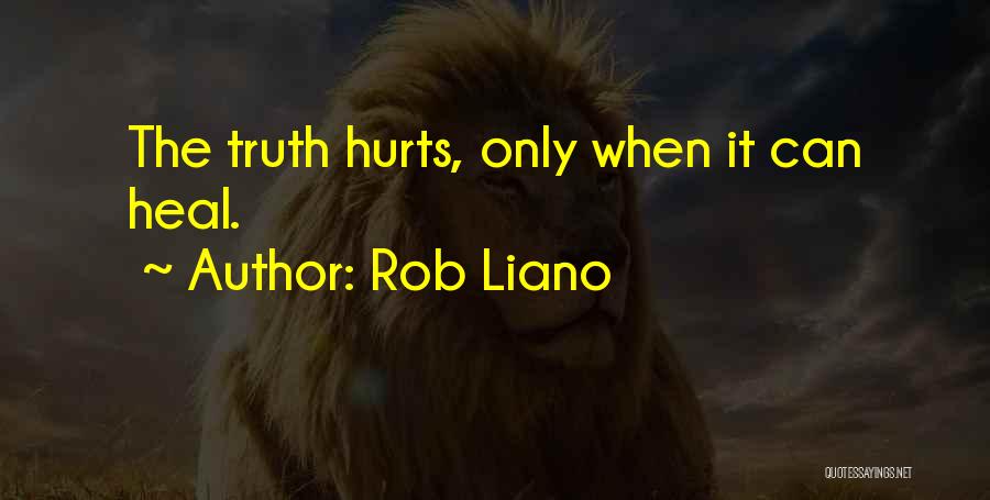 Love Truth Hurts Quotes By Rob Liano