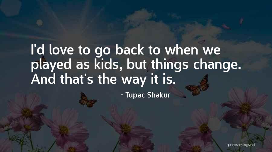 Love Tupac Quotes By Tupac Shakur