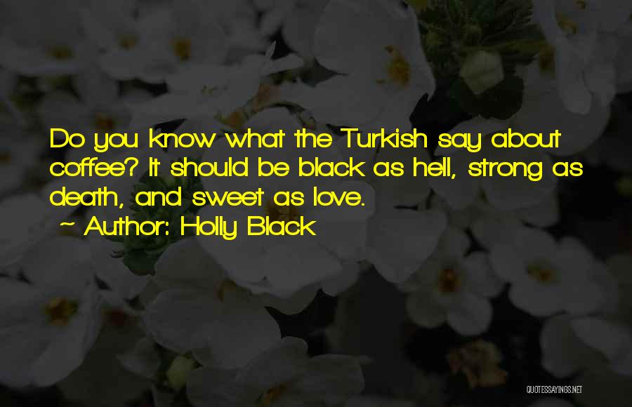 Love Turkish Quotes By Holly Black