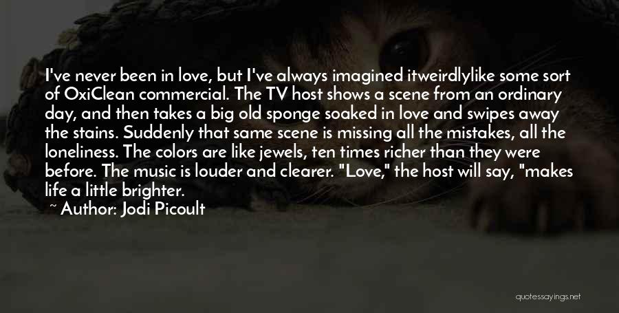 Love Tv Shows Quotes By Jodi Picoult