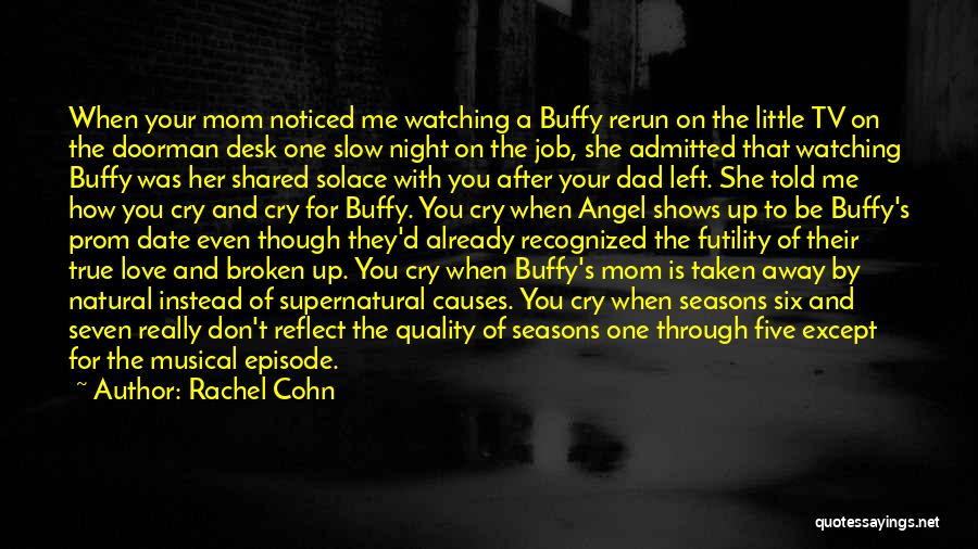 Love Tv Shows Quotes By Rachel Cohn