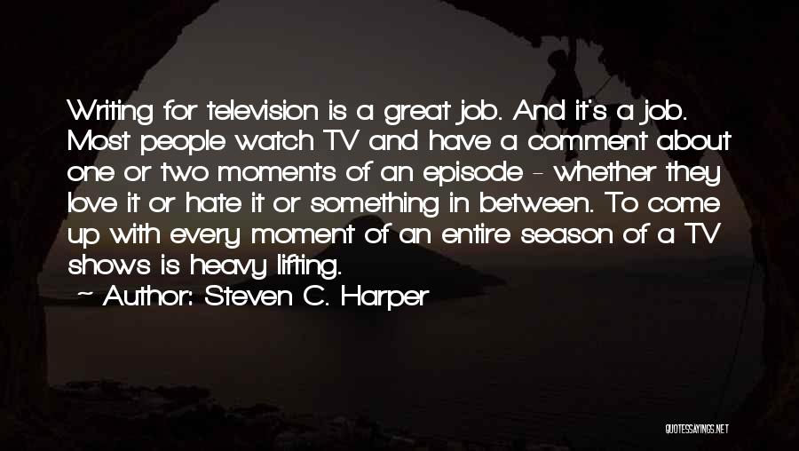 Love Tv Shows Quotes By Steven C. Harper