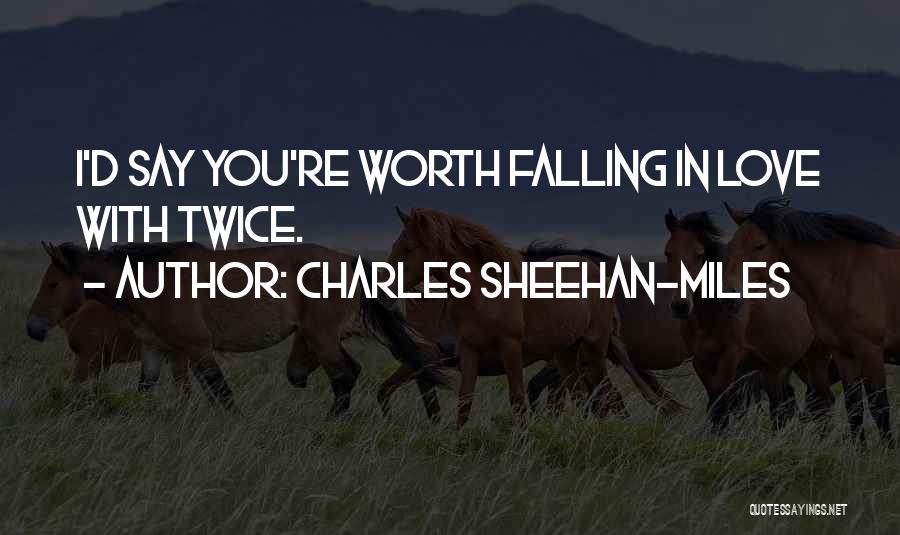 Love Twice Quotes By Charles Sheehan-Miles