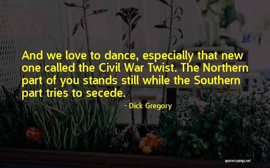 Love Twist Quotes By Dick Gregory