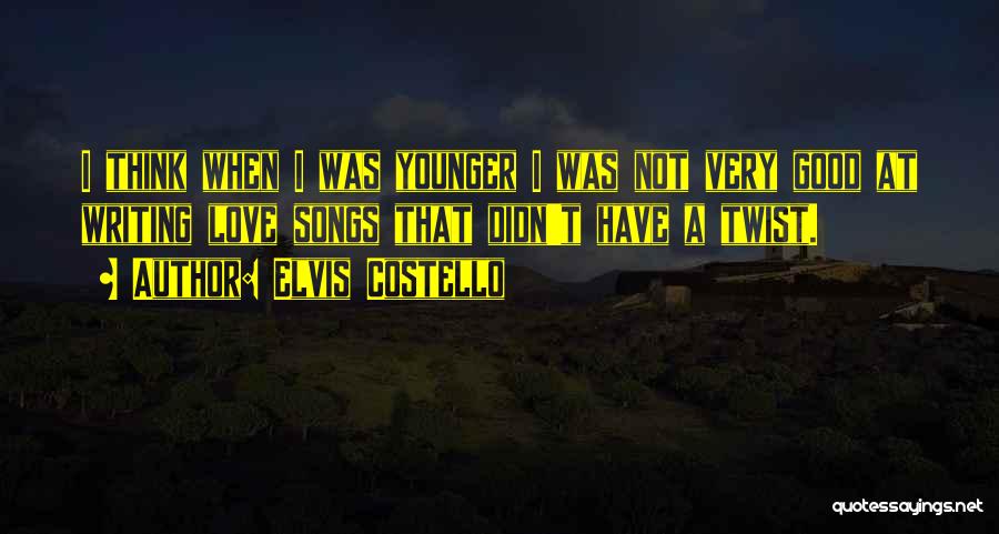 Love Twist Quotes By Elvis Costello
