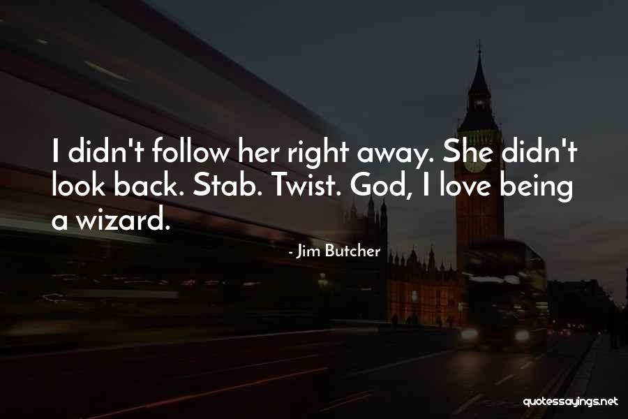 Love Twist Quotes By Jim Butcher