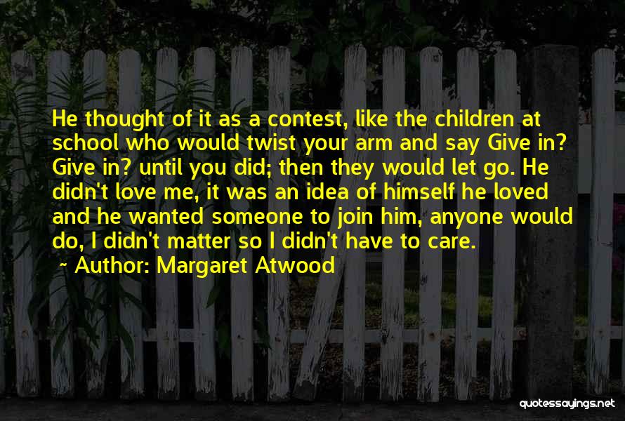 Love Twist Quotes By Margaret Atwood