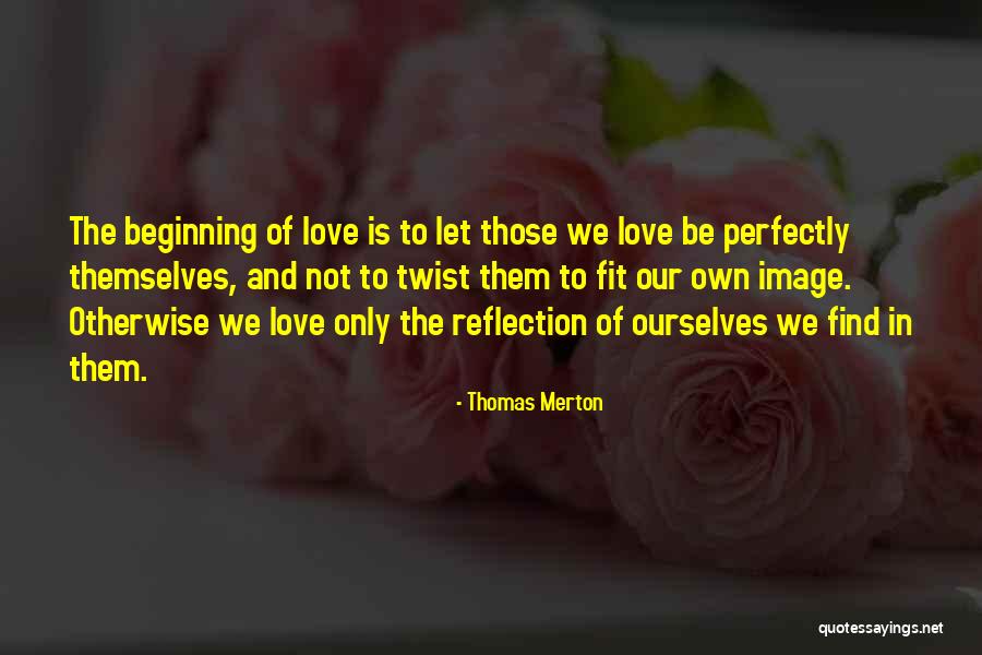 Love Twist Quotes By Thomas Merton