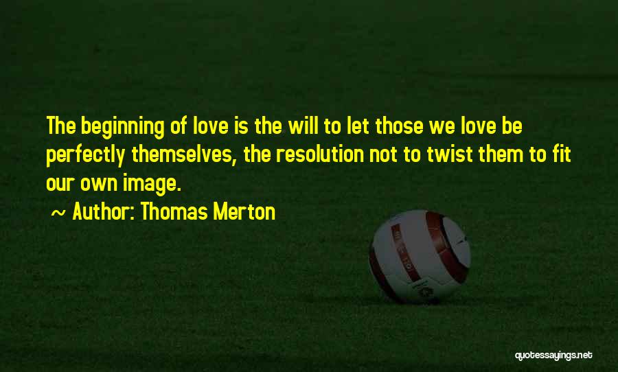 Love Twist Quotes By Thomas Merton