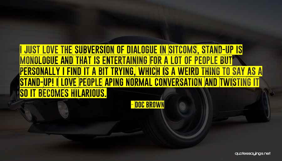 Love Twisting Quotes By Doc Brown Love Twisting Quotes By Doc Brown