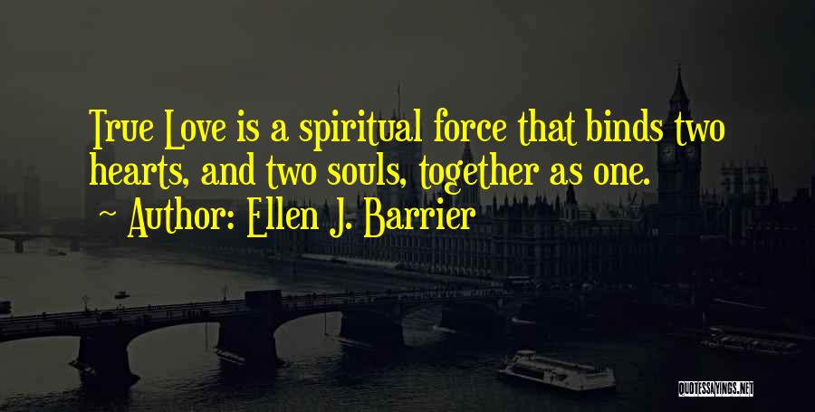 Love Two Hearts Quotes By Ellen J. Barrier