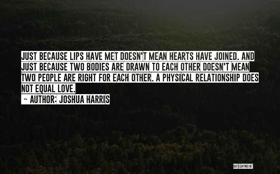 Love Two Hearts Quotes By Joshua Harris