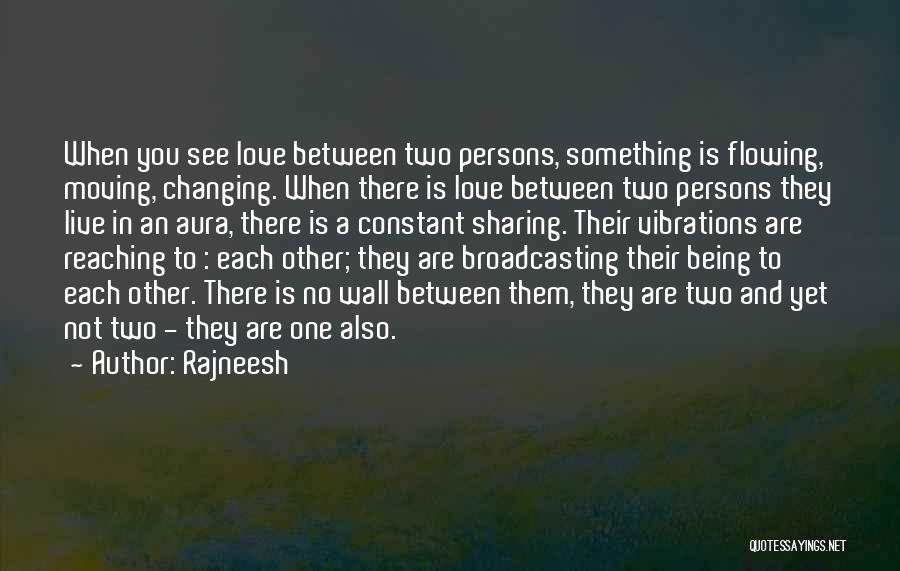Love Two Persons Quotes By Rajneesh
