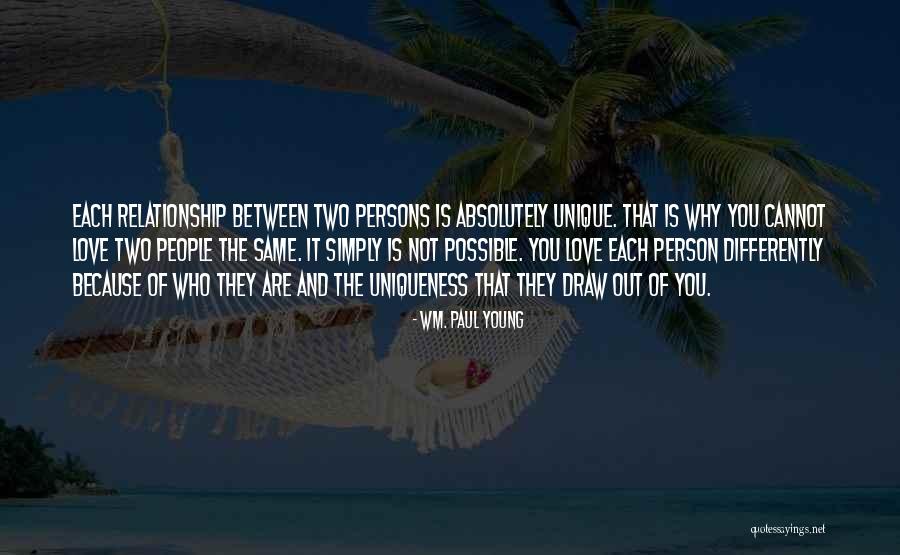 Love Two Persons Quotes By Wm. Paul Young Love Two Persons Quotes By Wm. Paul Young