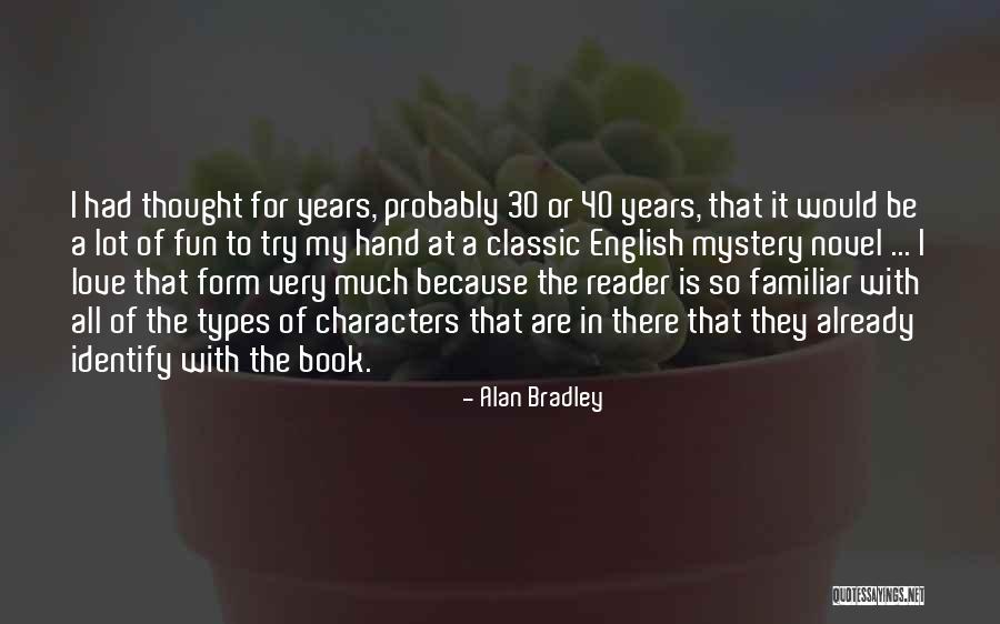 Love Types Quotes By Alan Bradley Love Types Quotes By Alan Bradley