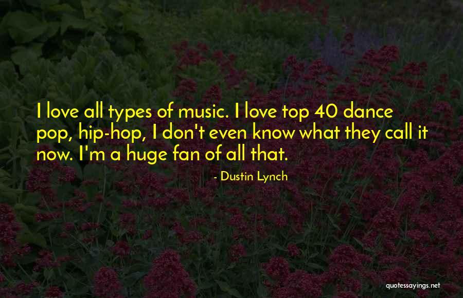 Love Types Quotes By Dustin Lynch Love Types Quotes By Dustin Lynch