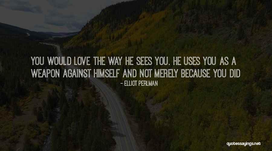 Love Types Quotes By Elliot Perlman Love Types Quotes By Elliot Perlman